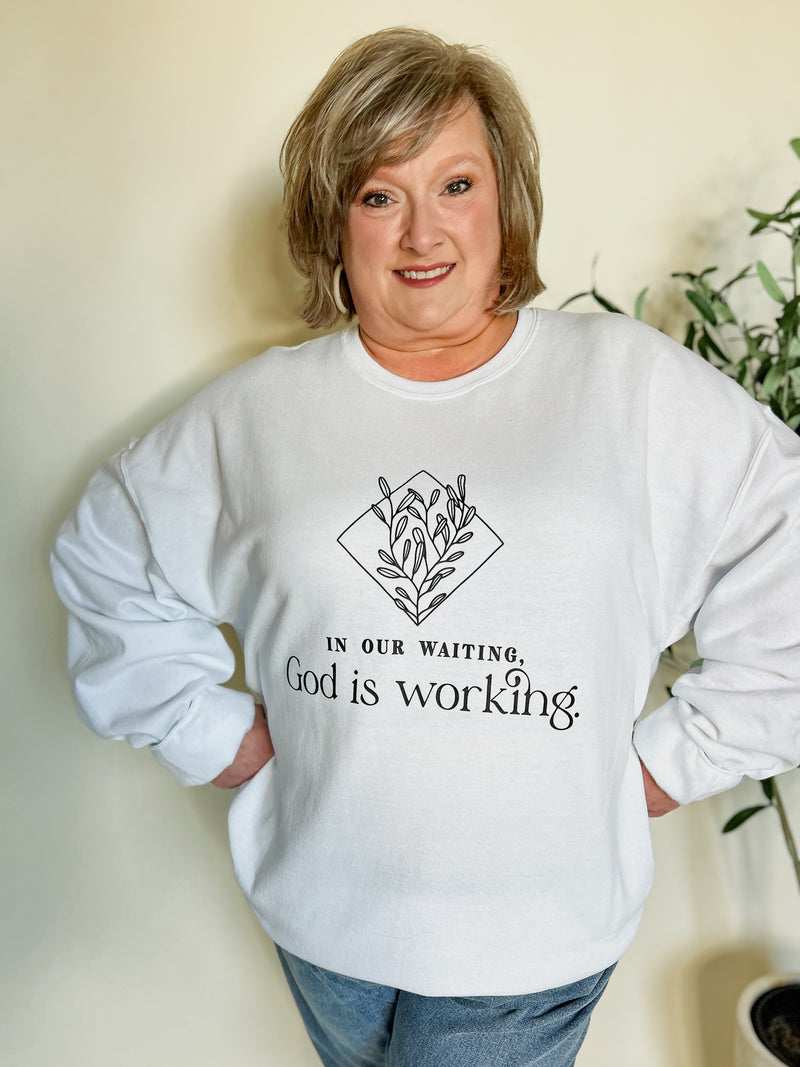 In Our Waiting God Is Working Sweatshirt (SM-3X)